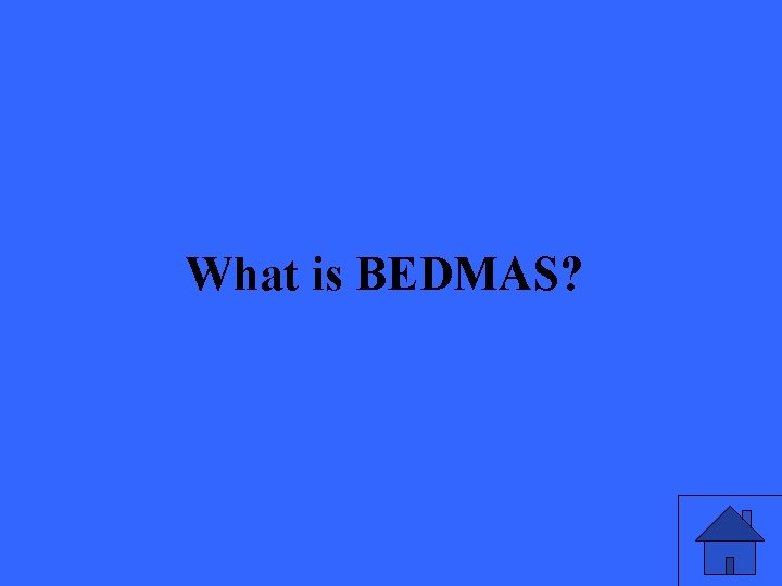 What is BEDMAS? 