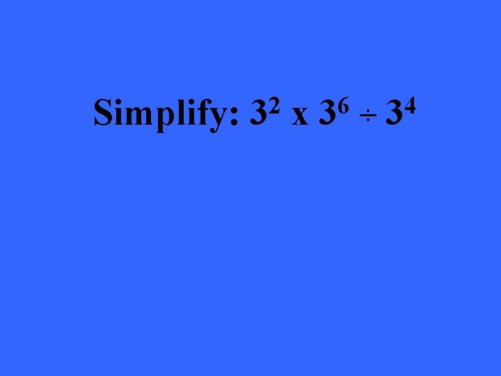 Simplify: 2 3 x 6 3 ÷ 4 3 