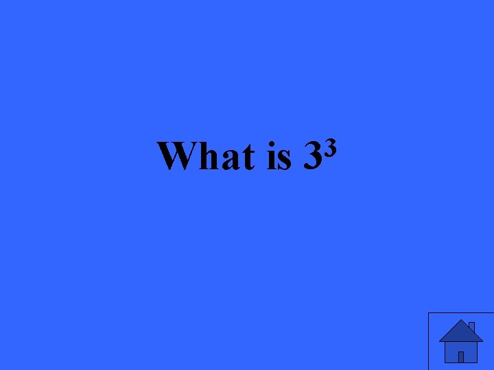 What is 3 3 