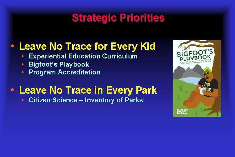 Strategic Priorities • Leave No Trace for Every Kid • Experiential Education Curriculum •