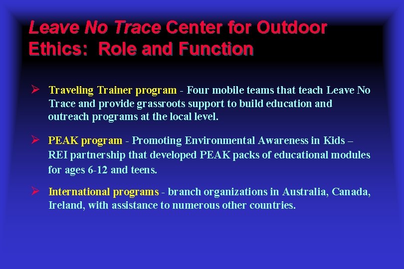 Leave No Trace Center for Outdoor Ethics: Role and Function Ø Traveling Trainer program