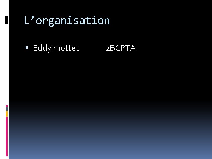 L’organisation Eddy mottet 2 BCPTA 