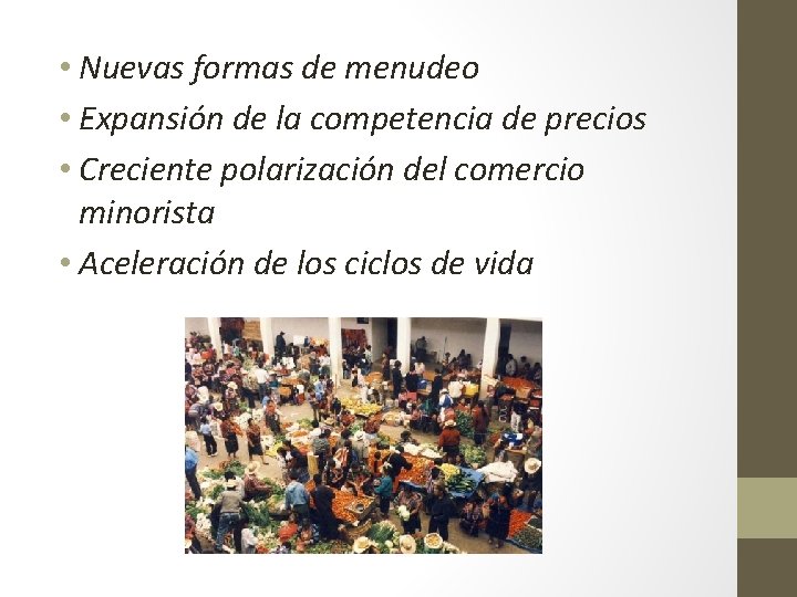 • Nuevas formas de menudeo • Expansión de la competencia de precios • • Nuevas formas de menudeo • Expansión de la competencia de precios •