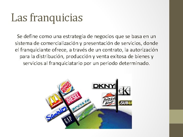 Las franquicias Se define como una estrategia de negocios que se basa en un Las franquicias Se define como una estrategia de negocios que se basa en un