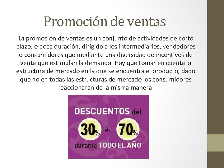 Promoción de ventas La promoción de ventas es un conjunto de actividades de corto Promoción de ventas La promoción de ventas es un conjunto de actividades de corto