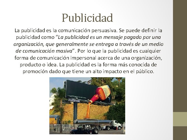 Publicidad La publicidad es la comunicación persuasiva. Se puede definir la publicidad como “La Publicidad La publicidad es la comunicación persuasiva. Se puede definir la publicidad como “La