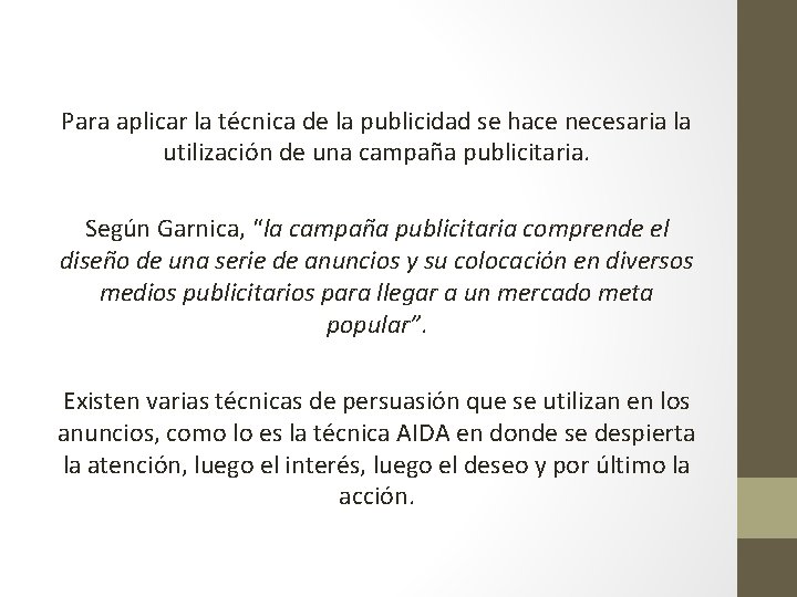 Para aplicar la técnica de la publicidad se hace necesaria la utilización de una Para aplicar la técnica de la publicidad se hace necesaria la utilización de una