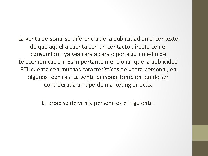 La venta personal se diferencia de la publicidad en el contexto de que aquella La venta personal se diferencia de la publicidad en el contexto de que aquella
