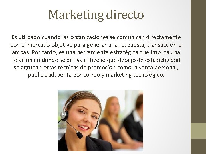 Marketing directo Es utilizado cuando las organizaciones se comunican directamente con el mercado objetivo Marketing directo Es utilizado cuando las organizaciones se comunican directamente con el mercado objetivo