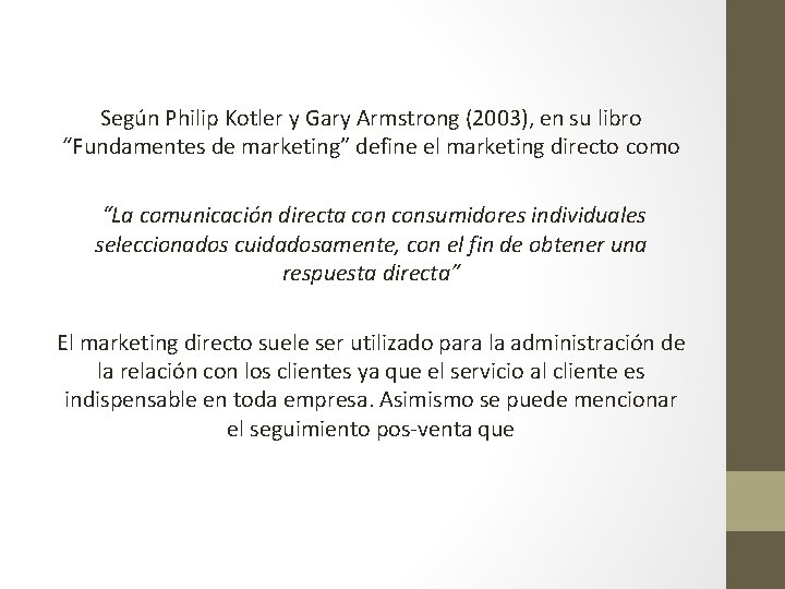 Según Philip Kotler y Gary Armstrong (2003), en su libro “Fundamentes de marketing” define Según Philip Kotler y Gary Armstrong (2003), en su libro “Fundamentes de marketing” define