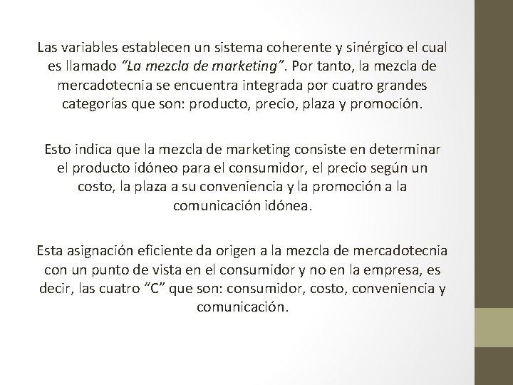 Las variables establecen un sistema coherente y sinérgico el cual es llamado “La mezcla Las variables establecen un sistema coherente y sinérgico el cual es llamado “La mezcla