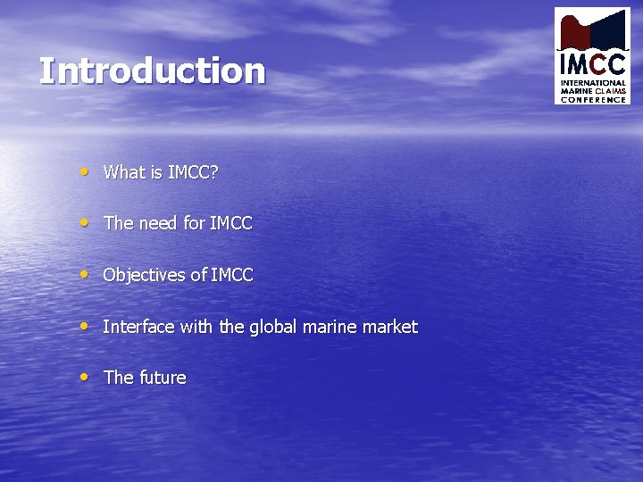 Introduction • What is IMCC? • The need for IMCC • Objectives of IMCC