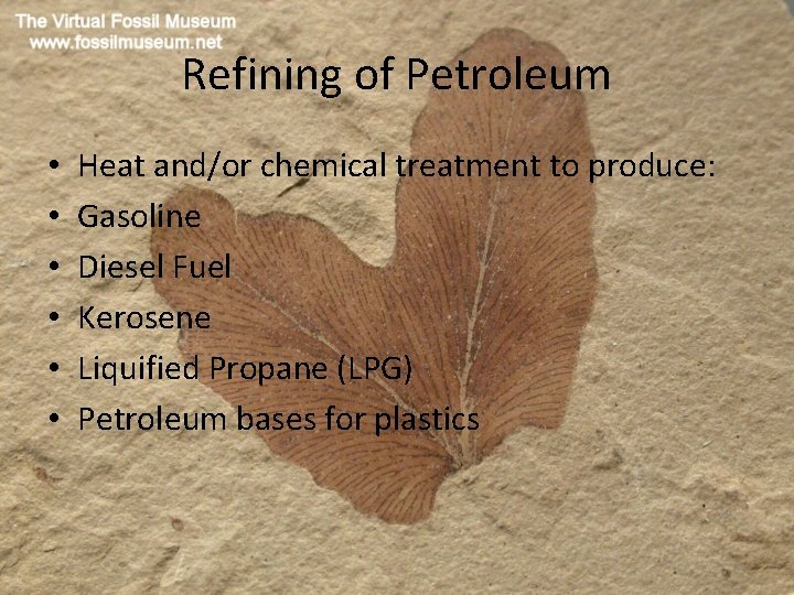 Refining of Petroleum • • • Heat and/or chemical treatment to produce: Gasoline Diesel