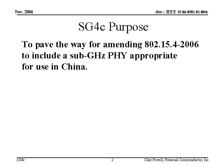 Nov. 2006 doc. : IEEE 15 -06 -0501 -01 -004 c SG 4 c