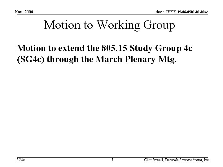 Nov. 2006 doc. : IEEE 15 -06 -0501 -01 -004 c Motion to Working