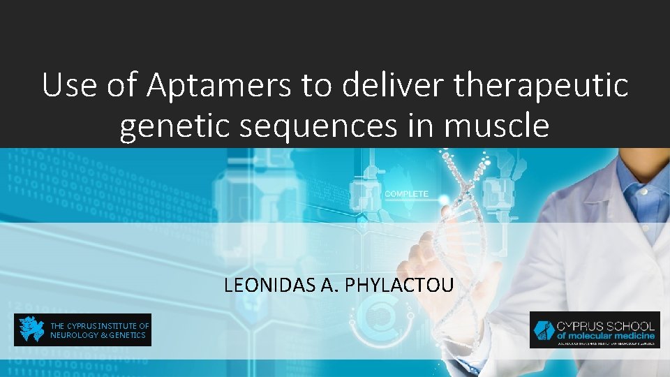 Use of Aptamers to deliver therapeutic genetic sequences in muscle LEONIDAS A. PHYLACTOU THE