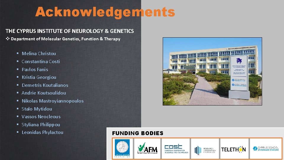 Acknowledgements THE CYPRUS INSTITUTE OF NEUROLOGY & GENETICS v Department of Molecular Genetics, Function
