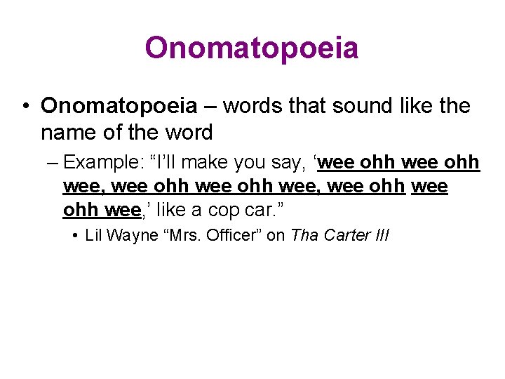 Onomatopoeia • Onomatopoeia – words that sound like the name of the word –