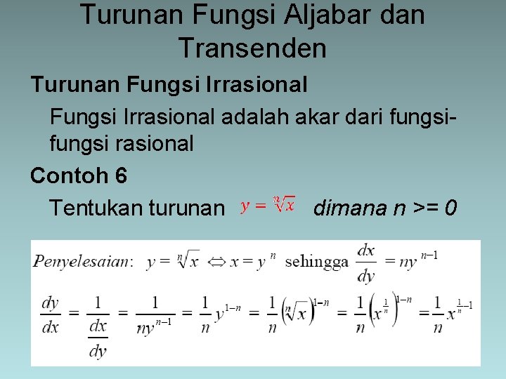Turunan Fungsi Aljabar dan Transenden Turunan Fungsi Irrasional adalah akar dari fungsi rasional Contoh