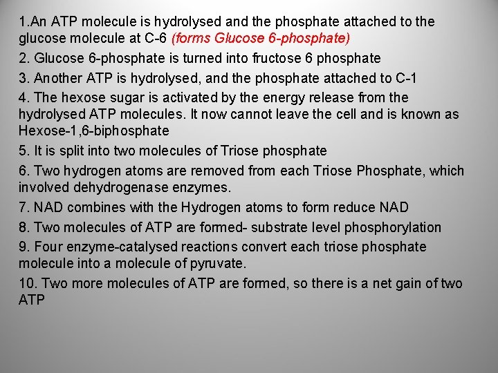 1. An ATP molecule is hydrolysed and the phosphate attached to the glucose molecule
