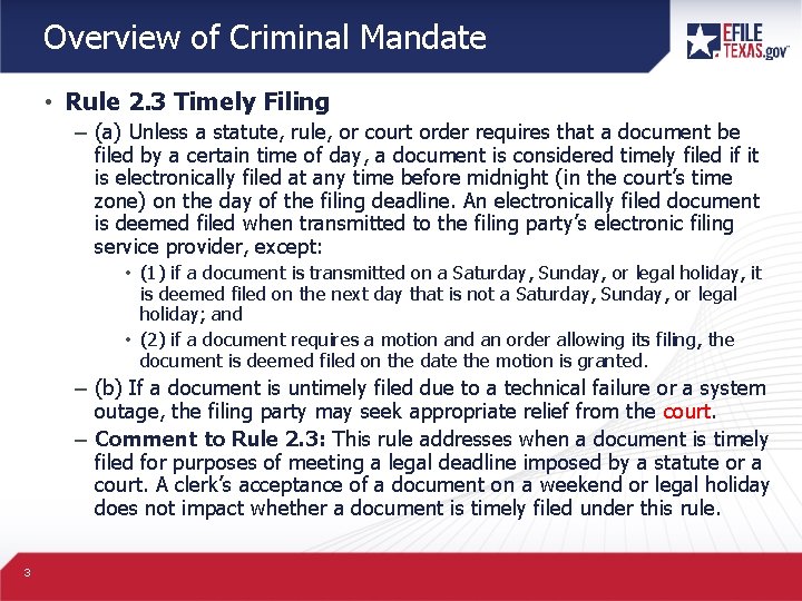 Overview of Criminal Mandate • Rule 2. 3 Timely Filing – (a) Unless a