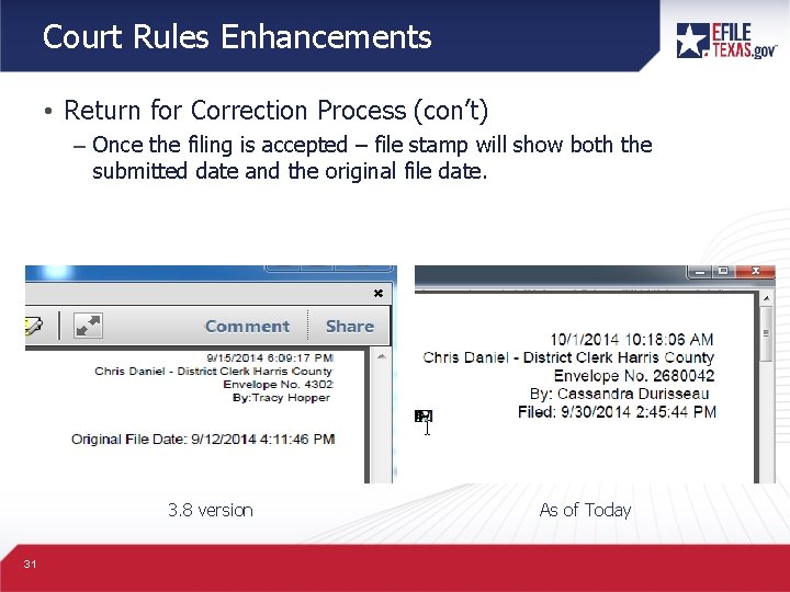 Court Rules Enhancements • Return for Correction Process (con’t) – Once the filing is