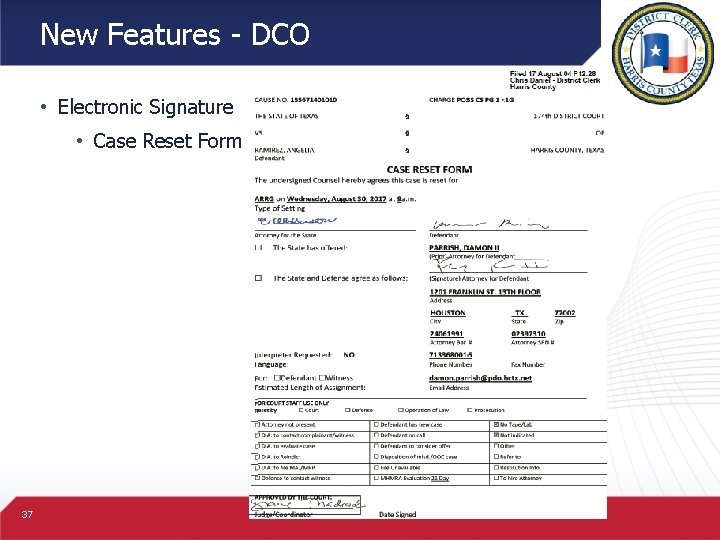 New Features - DCO • Electronic Signature • Case Reset Form 37 