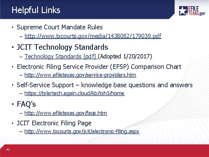 Helpful Links • Supreme Court Mandate Rules – http: //www. txcourts. gov/media/1438082/179039. pdf •