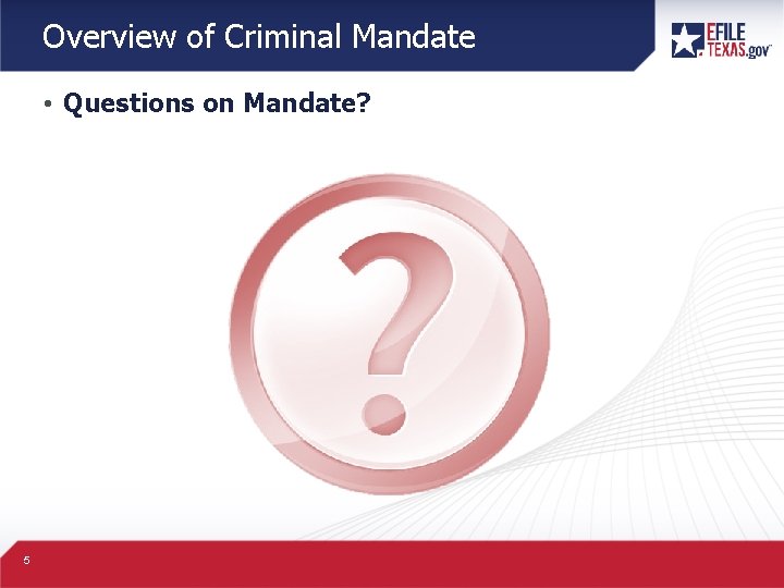 Overview of Criminal Mandate • Questions on Mandate? 5 