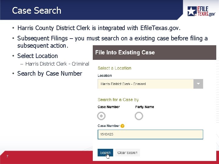 Case Search • Harris County District Clerk is integrated with Efile. Texas. gov. •