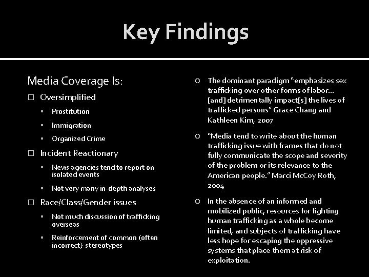 Key Findings Media Coverage Is: � � � The dominant paradigm “emphasizes sex trafficking