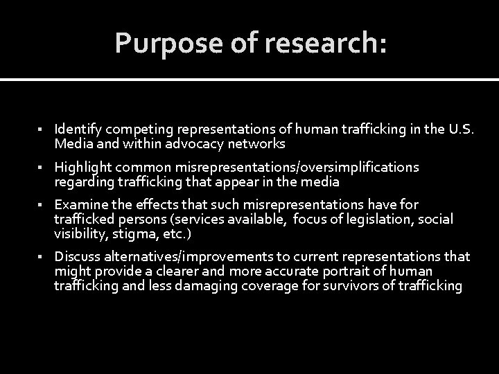 Purpose of research: Identify competing representations of human trafficking in the U. S. Media