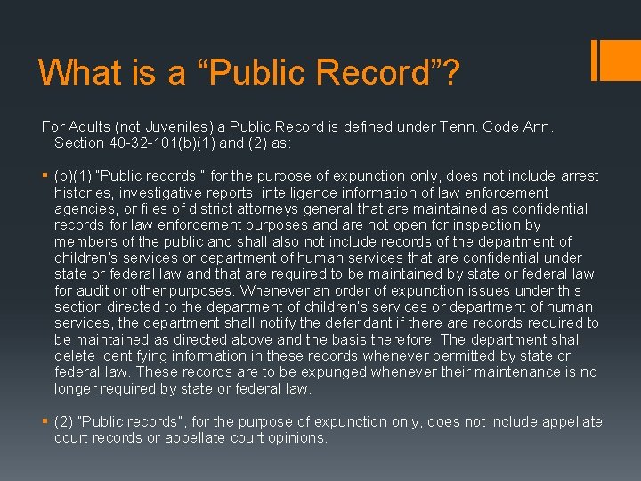 What is a “Public Record”? For Adults (not Juveniles) a Public Record is defined