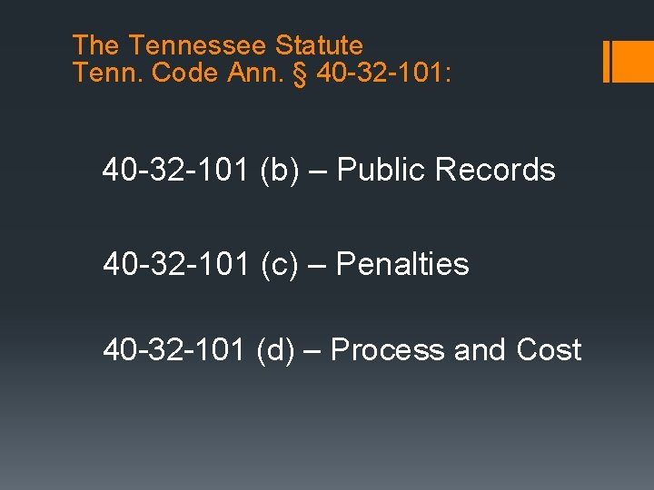 The Tennessee Statute Tenn. Code Ann. § 40 -32 -101: 40 -32 -101 (b)