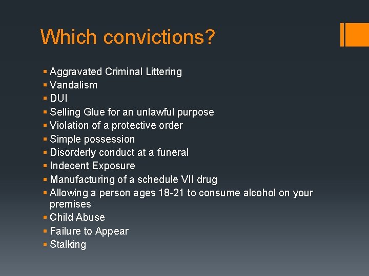 Which convictions? § Aggravated Criminal Littering § Vandalism § DUI § Selling Glue for