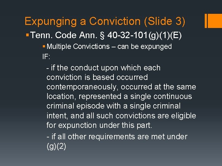 Expunging a Conviction (Slide 3) § Tenn. Code Ann. § 40 -32 -101(g)(1)(E) §