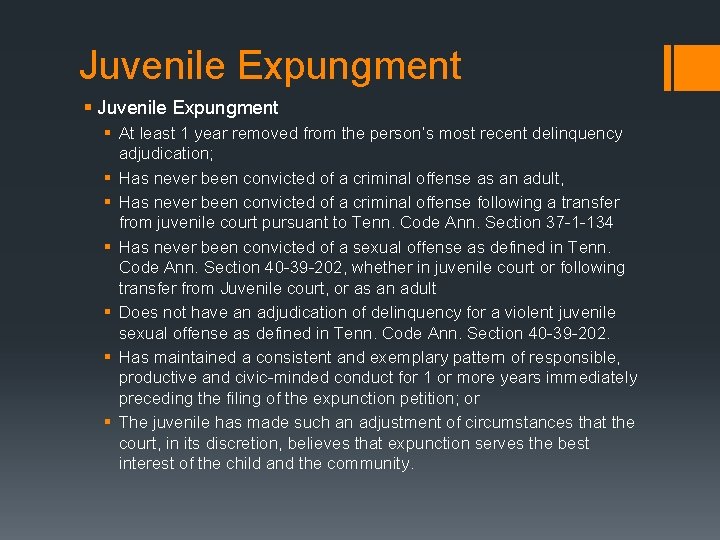 Juvenile Expungment § At least 1 year removed from the person’s most recent delinquency