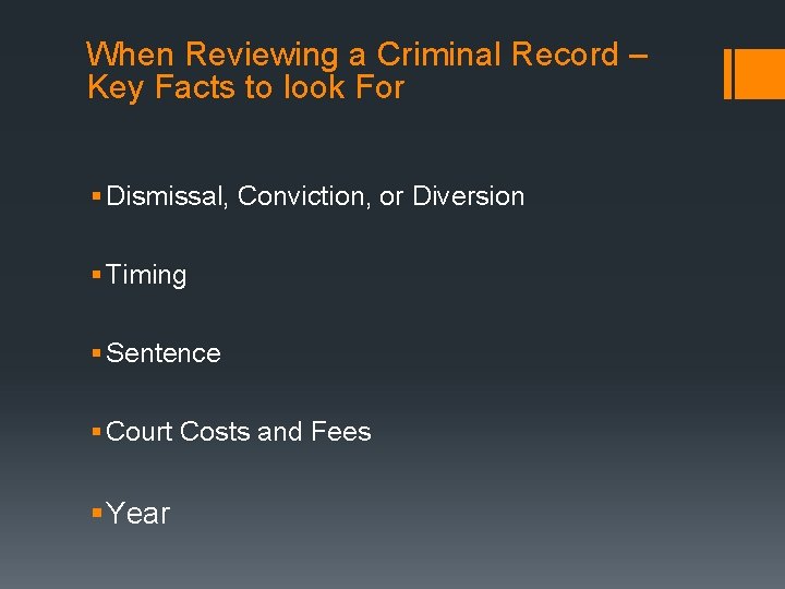 When Reviewing a Criminal Record – Key Facts to look For § Dismissal, Conviction,
