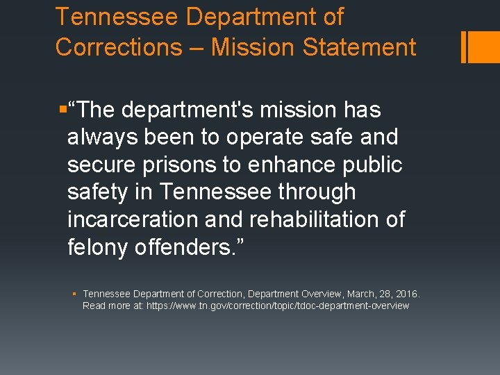 Tennessee Department of Corrections – Mission Statement §“The department's mission has always been to