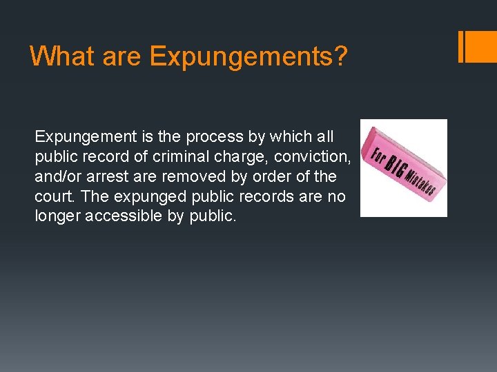 What are Expungements? Expungement is the process by which all public record of criminal