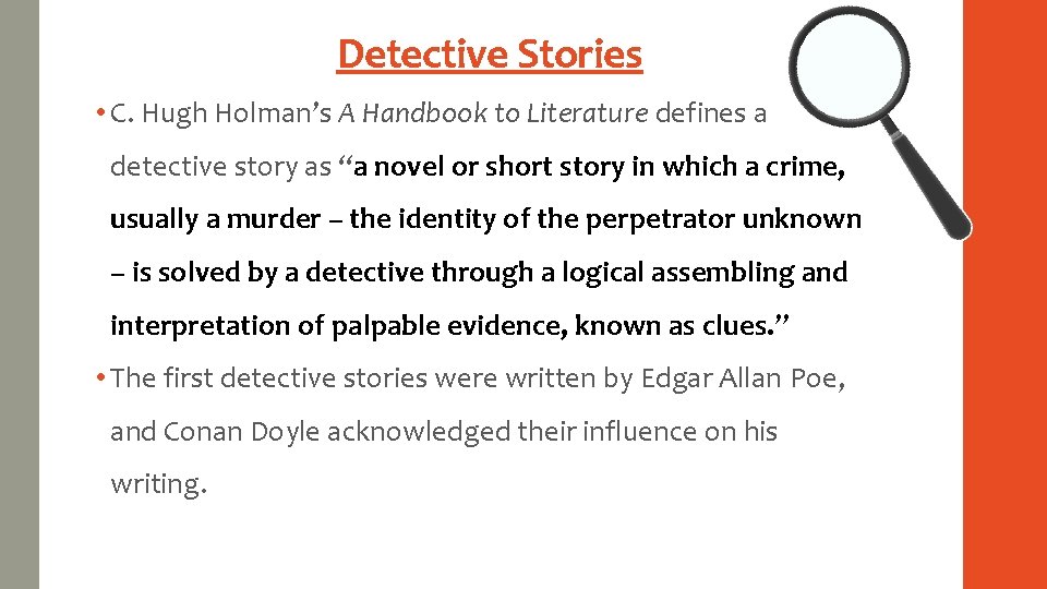 Detective Stories • C. Hugh Holman’s A Handbook to Literature defines a detective story