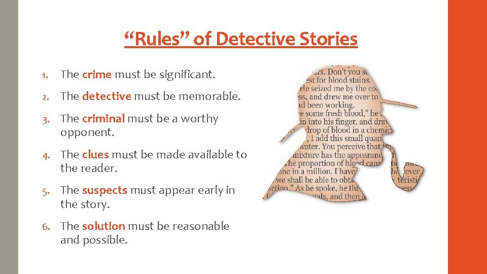 “Rules” of Detective Stories 1. The crime must be significant. 2. The detective must