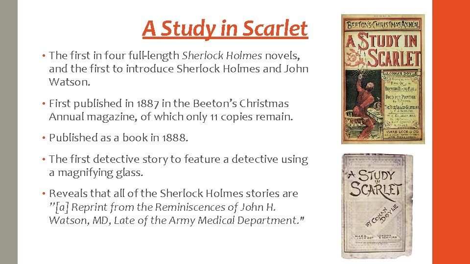 A Study in Scarlet • The first in four full-length Sherlock Holmes novels, and
