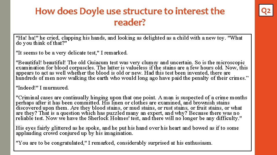 How does Doyle use structure to interest the reader? "Ha! ha!" he cried, clapping