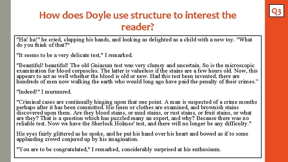 How does Doyle use structure to interest the reader? "Ha! ha!" he cried, clapping