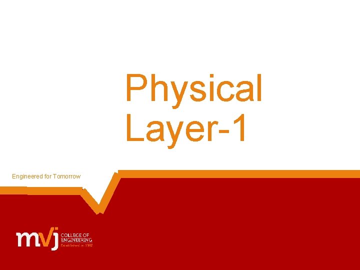 Physical Layer-1 Engineered for Tomorrow 