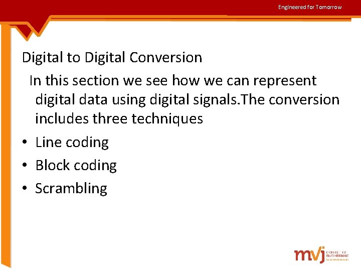 Engineered for Tomorrow Digital to Digital Conversion In this section we see how we