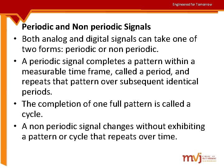 Engineered for Tomorrow • • Periodic and Non periodic Signals Both analog and digital