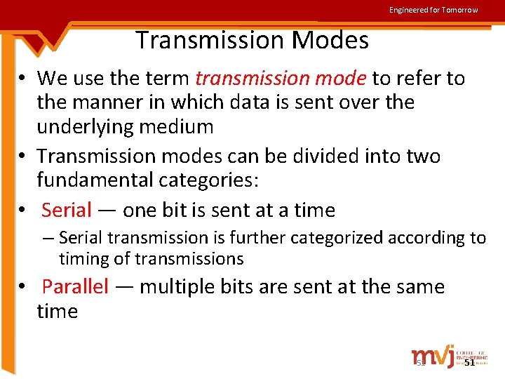 Engineered for Tomorrow Transmission Modes • We use the term transmission mode to refer