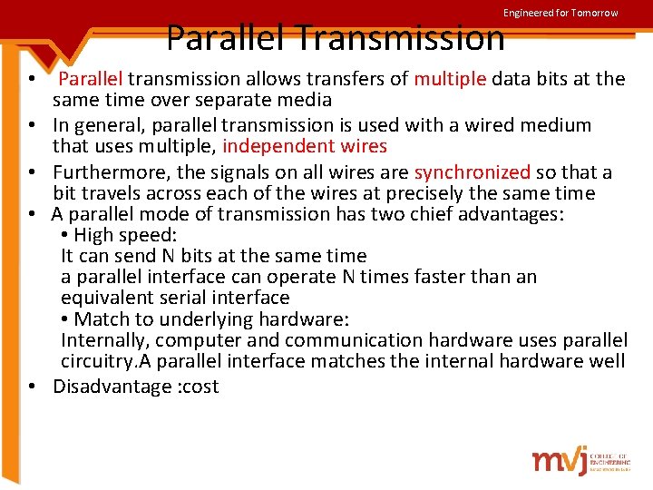 Engineered for Tomorrow Parallel Transmission • Parallel transmission allows transfers of multiple data bits